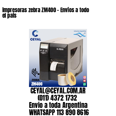 impresoras zebra ZM400 – Envíos a todo el país