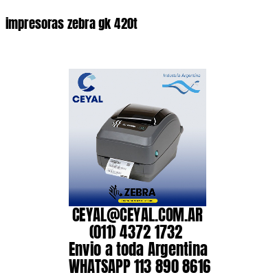 impresoras zebra gk 420t