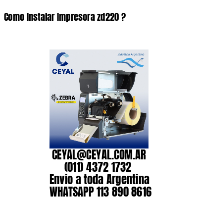 Como Instalar Impresora zd220 ?