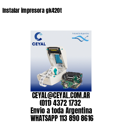 Instalar impresora gk420t