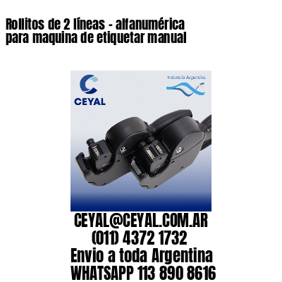 Rollitos de 2 líneas – alfanumérica para maquina de etiquetar manual