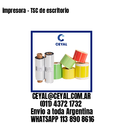 impresora – TSC de escritorio