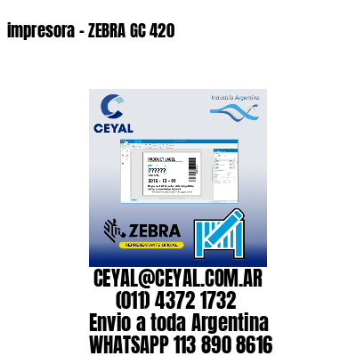 impresora – ZEBRA GC 420