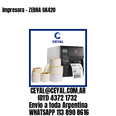 impresora – ZEBRA GK420
