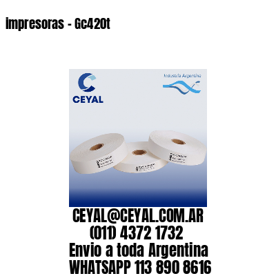 impresoras – Gc420t