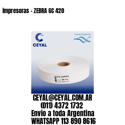 impresoras – ZEBRA GC 420