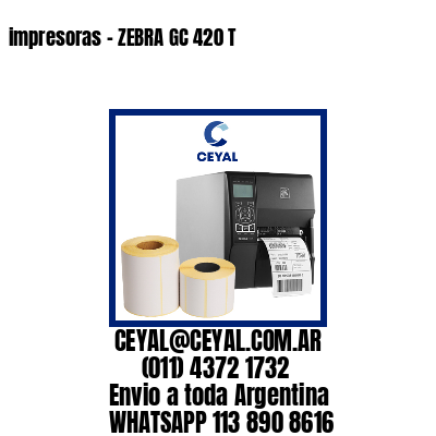 impresoras – ZEBRA GC 420 T