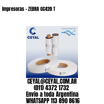 impresoras – ZEBRA GC420 T
