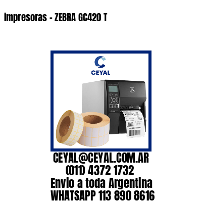 impresoras – ZEBRA GC420 T