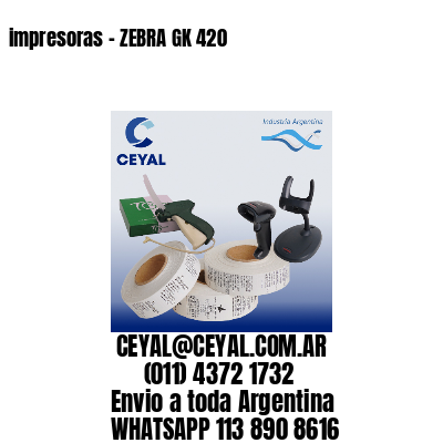 impresoras – ZEBRA GK 420