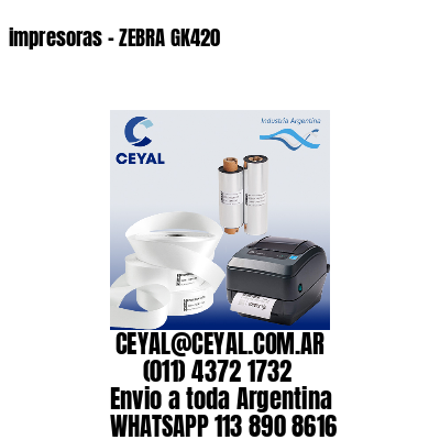 impresoras – ZEBRA GK420