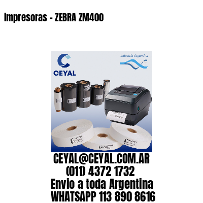 impresoras – ZEBRA ZM400