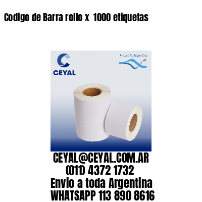 Codigo de Barra rollo x  1000 etiquetas