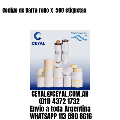 Codigo de Barra rollo x  500 etiquetas