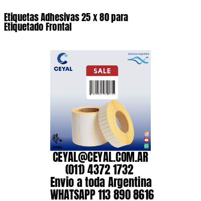 Etiquetas Adhesivas 25 x 80 para Etiquetado Frontal
