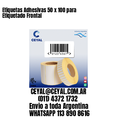 Etiquetas Adhesivas 50 x 100 para Etiquetado Frontal