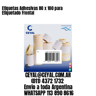 Etiquetas Adhesivas 80 x 100 para Etiquetado Frontal