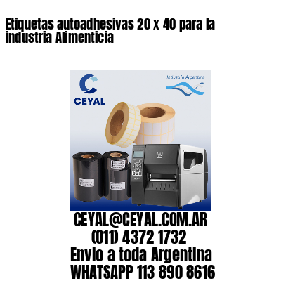Etiquetas autoadhesivas 20 x 40 para la industria Alimenticia