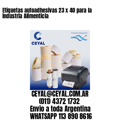 Etiquetas autoadhesivas 23 x 40 para la industria Alimenticia