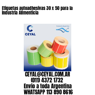 Etiquetas autoadhesivas 30 x 50 para la industria Alimenticia