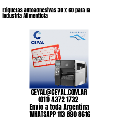 Etiquetas autoadhesivas 30 x 60 para la industria Alimenticia