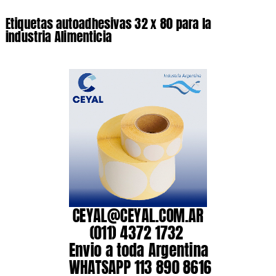 Etiquetas autoadhesivas 32 x 80 para la industria Alimenticia