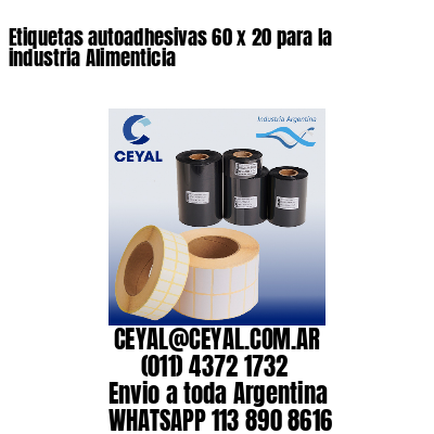 Etiquetas autoadhesivas 60 x 20 para la industria Alimenticia