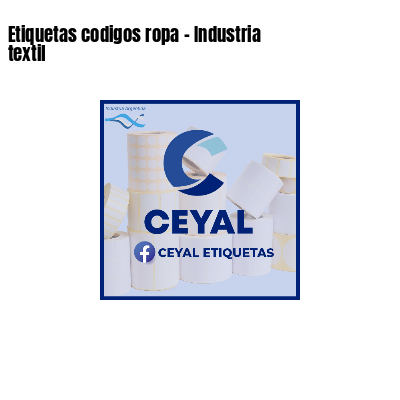 Etiquetas codigos ropa - Industria textil 