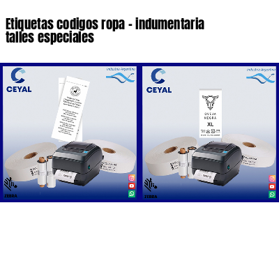 Etiquetas codigos ropa – indumentaria talles especiales