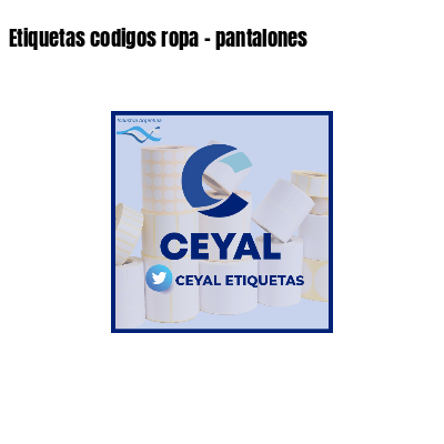 Etiquetas codigos ropa - pantalones 