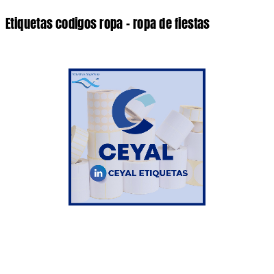 Etiquetas codigos ropa - ropa de fiestas 