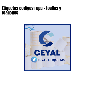 Etiquetas codigos ropa - toallas y toallones 