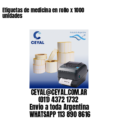 Etiquetas de medicina en rollo x 1000 unidades