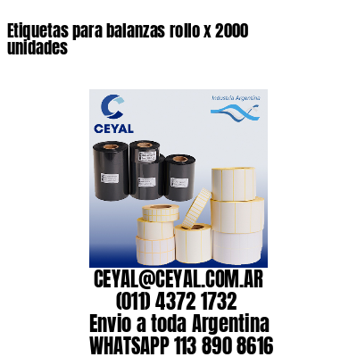 Etiquetas para balanzas rollo x 2000 unidades