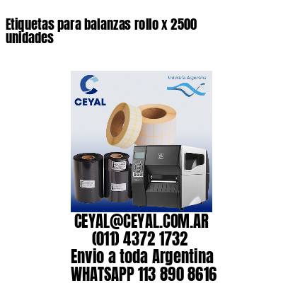 Etiquetas para balanzas rollo x 2500 unidades