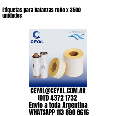Etiquetas para balanzas rollo x 3500 unidades