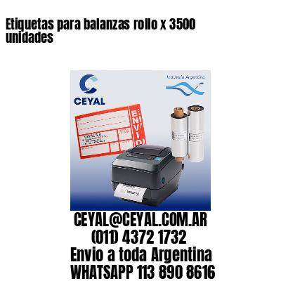 Etiquetas para balanzas rollo x 3500 unidades