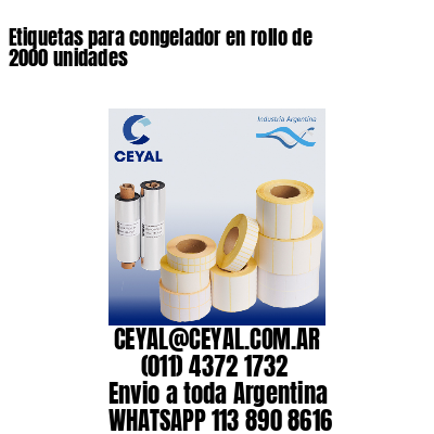 Etiquetas para congelador en rollo de 2000 unidades