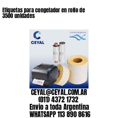 Etiquetas para congelador en rollo de 3500 unidades