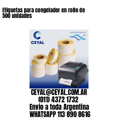 Etiquetas para congelador en rollo de 500 unidades