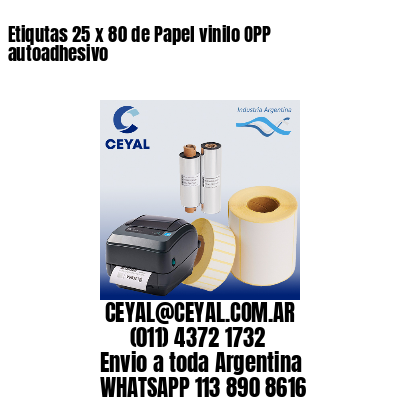 Etiqutas 25 x 80 de Papel vinilo OPP autoadhesivo