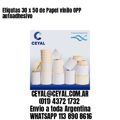 Etiqutas 30 x 50 de Papel vinilo OPP autoadhesivo