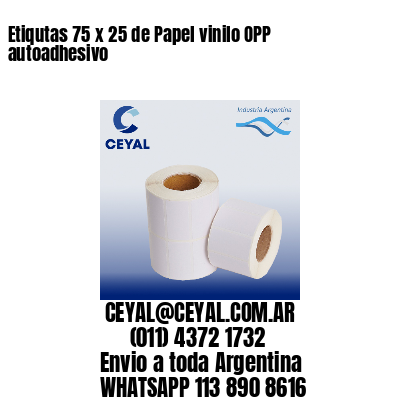 Etiqutas 75 x 25 de Papel vinilo OPP autoadhesivo