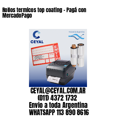 Rollos termicos top coating – Pagá con MercadoPago