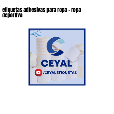 etiquetas adhesivas para ropa - ropa deportiva