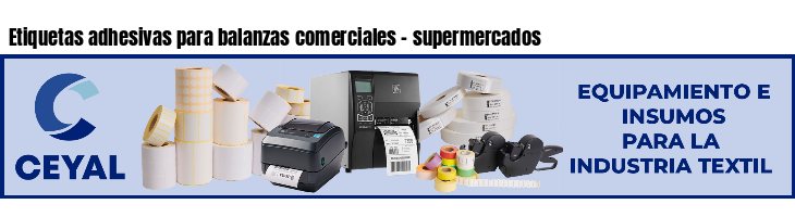 Etiquetas adhesivas para balanzas comerciales - supermercados