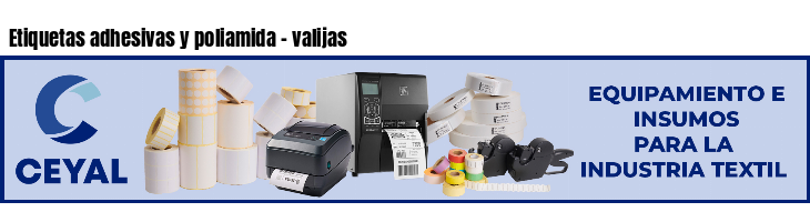 Etiquetas adhesivas y poliamida - valijas