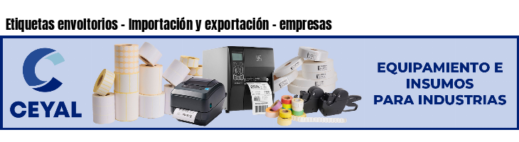 Etiquetas envoltorios - Importación y exportación - empresas