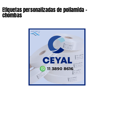 Etiquetas personalizadas de poliamida - chombas