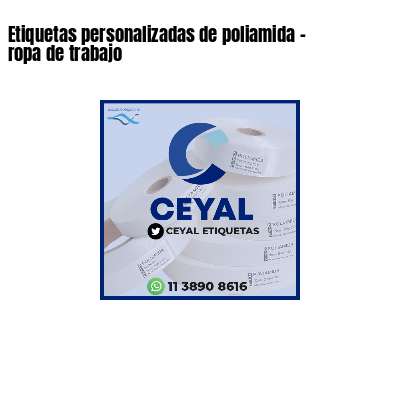 Etiquetas personalizadas de poliamida - ropa de trabajo